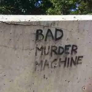 Bad Murder Machine graffiti